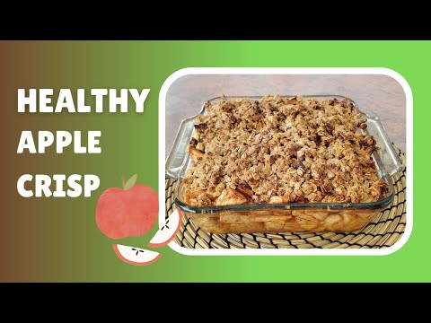 Healthy Apple Crisp | No Sugar or Flour ~ Easy & Delicious!