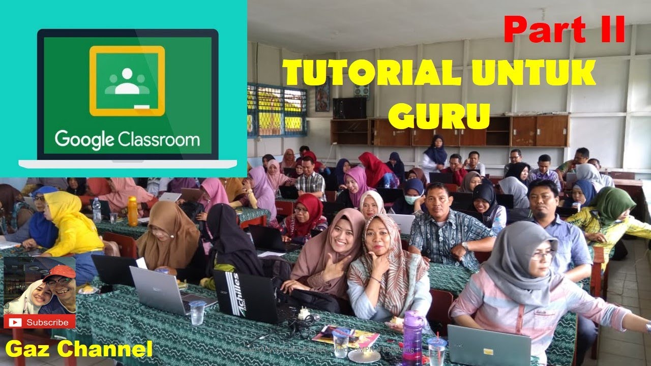 Tutorial Google Classroom untuk Guru - Part II - YouTube