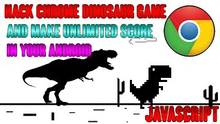 How to Hack Chrome {Dinosaur Game} And Make Unlimited score  In your android JavaScript√√√•