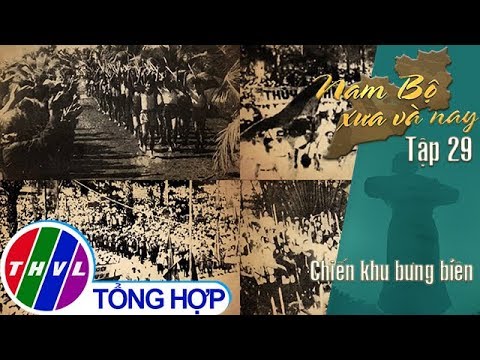 Phim tài liệu: Nam Bộ xưa và nay - Tập 29: Chiến khu bưng biền