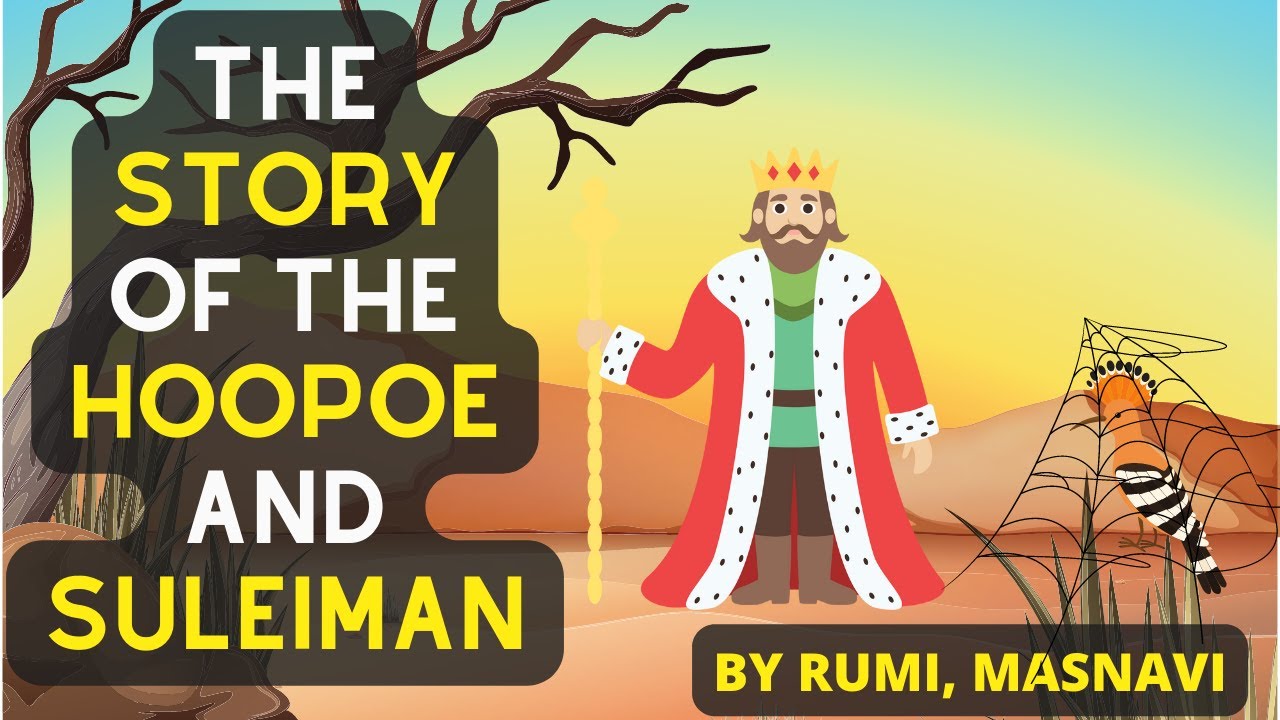 The Hoopoe and Suleiman (animated story about divine destiny vs human authority)