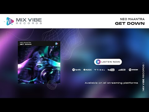 Get Down - Neo Maantra | Mix Vibe Records