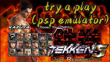 try a play tekken 5 dark resurrection，psp emulator