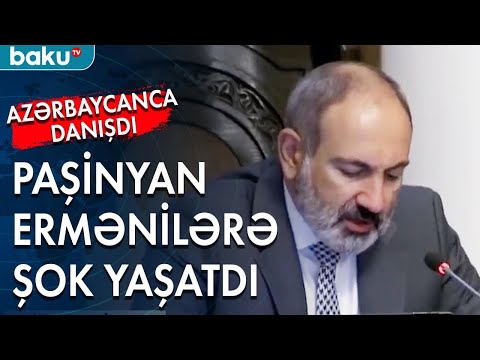 Paşinyan Azərbaycanca belə dedi... - Baku TV