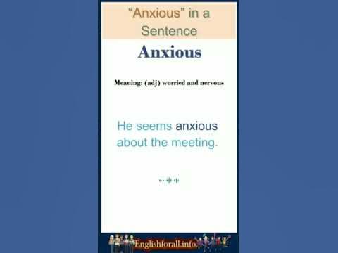 Anxious Word pronunciation and correct meaning 