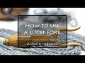 Furls Lucet Fork Instructional Video