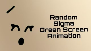 Random Sigma Green Screen Animation