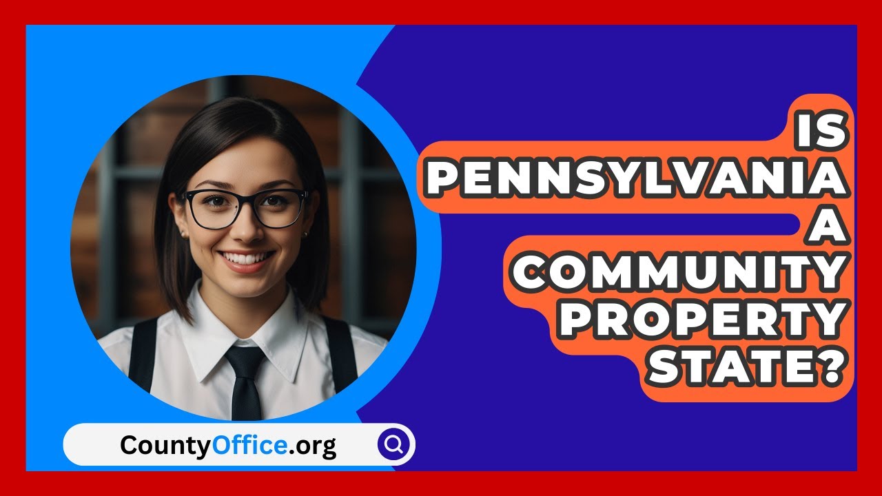 Is Pennsylvania A Community Property State? - CountyOffice.org