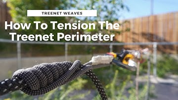 How To Make A Treenet: Tensioning The Perimeter