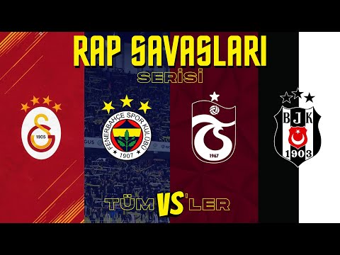 Galatasaray  Fenerbahçe VS Beşiktaş Trabzonspor - Rap Savaşları Serisi | TÜM VS LER