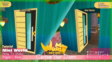 Mini World : Tutorial - How To Make A Door Trigger (Custom Your Doors)
