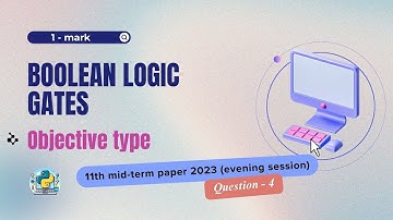 Question - 4 | Class 11th 2023 CS mid-term Paper (evening session) | Boolean Logic