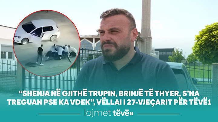 “Shenja në gjithë trupin, brinjë të thyer, s’na treguan pse ka vdek”, vëllai i 27-vjeçarit për Tëvë1