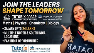 Tutorix Coaching Center & Narayana Group Hirings 2026 | Salary Range 15 -24 Lakhs | Latest Jobs 2026