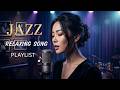 Jazz Relaxing Song Playlist To Night