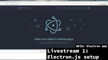 BPJS: Electron app - Livestream 1 - Setting up Electron.js with React and Webpack