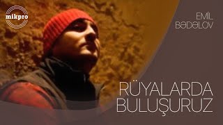 Emil Bədəlov Rüyalarda Buluşuruz