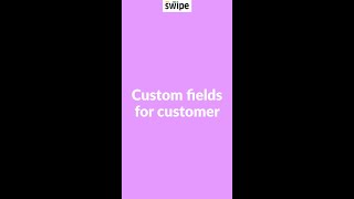 How to add custom fields for customer | Swipe Billing App #gst #billing #customer