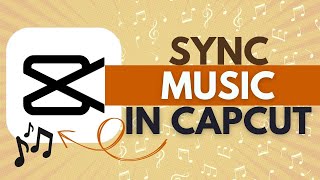 How to Sync Music with Video in CapCut - CapCut Tutorial