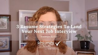 3 Resume Strategies to Land an Interview