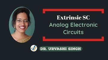Extrinsic Semiconductor | Analog | n and p types SC | Mass Action Law | ECE | GATE | IES | UGC-NET |