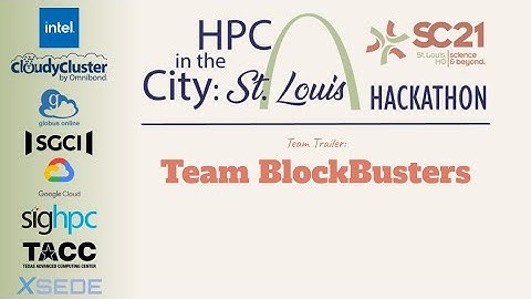 SC21 [HPC in the City: St. Louis]  Block Busters Team Trailer