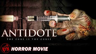 ANTIDOTE | The Cure is The Curse | Horror Post-Apocalyptic Thriller | Free Full Movie