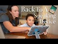 Bringing back a speaking device to help him communicate