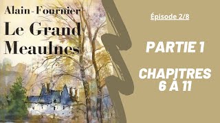 Livre audio: Le Grand Meaulnes d'Alain Fournier - Partie I/Chapitres 6 à 11