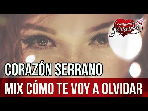 Corazón Serrano - Mix Cómo Te Voy A Olvidar | Audio Oficial