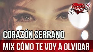 Corazón Serrano - Mix Cómo Te Voy A Olvidar | Audio Oficial chords