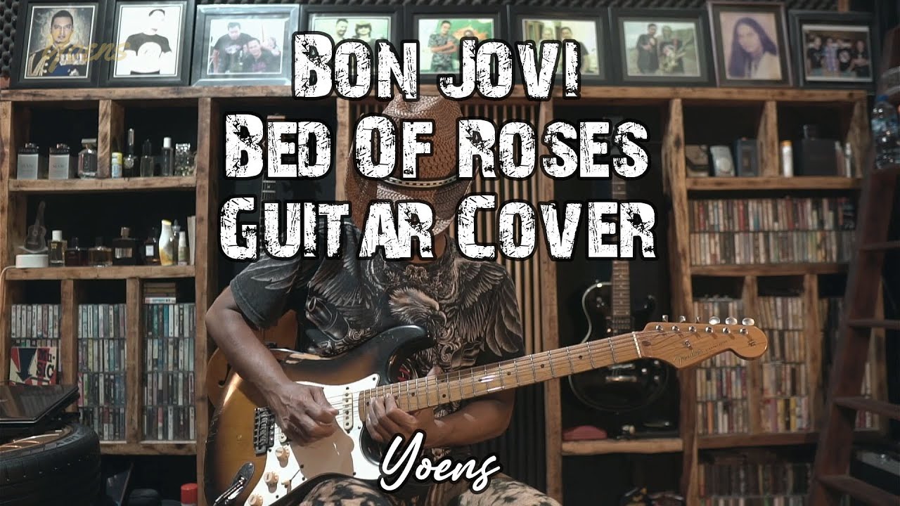 Bon Jovi Bed Of Roses Guitar Cover Yoens YouTube