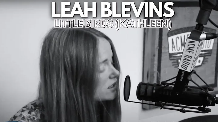 Acme Radio Session: Leah Blevins   "Little Birds (...