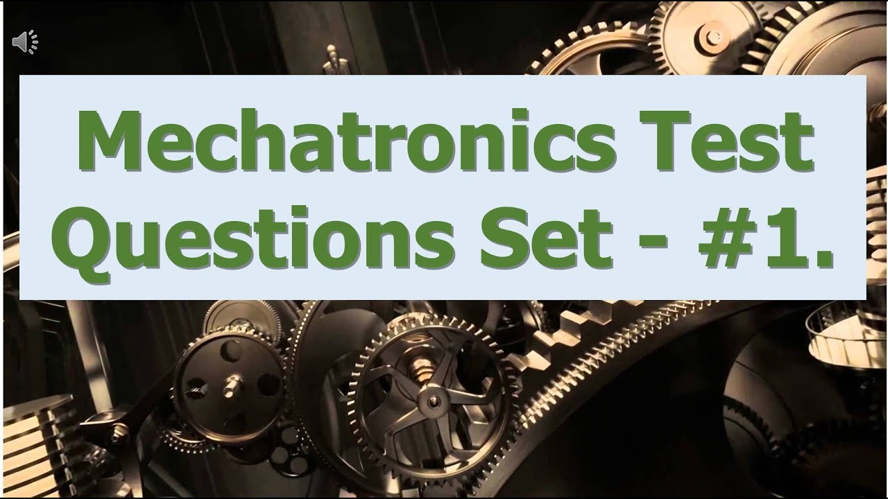 Mechatronics Test Questions Set #1 pptx - YouTube