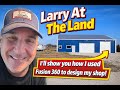 Larry at the land | I Designed My Entire Shop in Fusion 360 | Step-by-Step