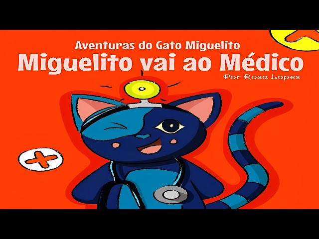 O Gato Miguelito Vai ao Médico: Livro Ilustrado com desenho infantil.  Histórias e contos para dormir ( 0 - 10 anos). (Aventuras do Gato  Miguelito) eBook : Lopes, Rosa: : Livros