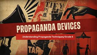 “Understanding Propaganda Devices | Easy Lesson for Students” Part 1