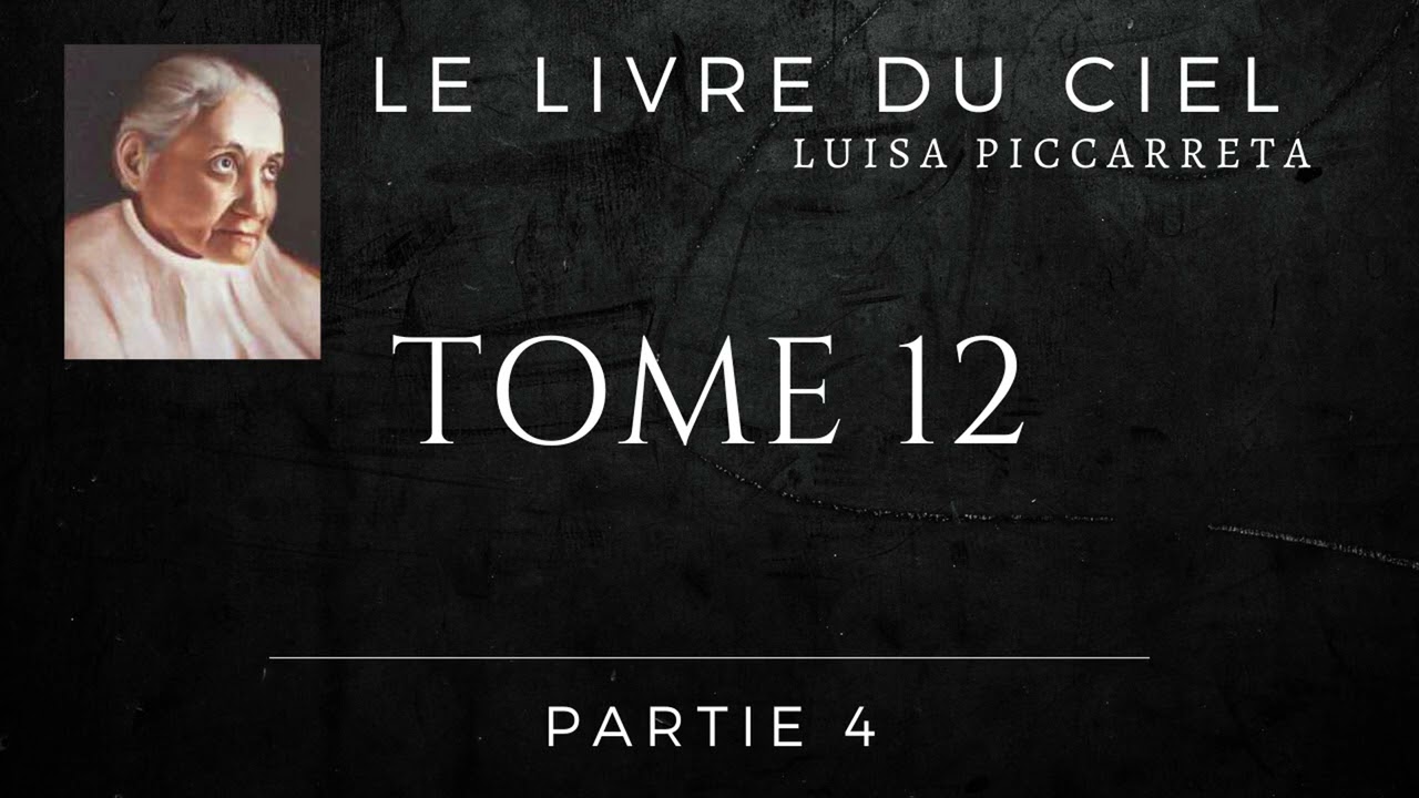 Luisa Piccarreta Tome 12, partie 4/5 Le Livre du Ciel YouTube — free download