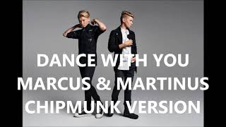 DANCE WITH YOU - MARCUS & MARTINUS (Chipmunk Version)