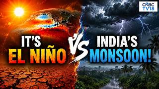 India Faces Deficit Monsoon | El Niño Sets In | Skymet | IMD | N18V