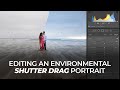 Editing an Environmental Shutter Drag Portrait | Master Your Craft