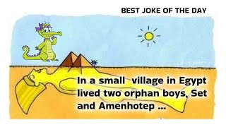 BEST JOKE OF THE DAY. In a small village in Egypt lived two orphan boys ...