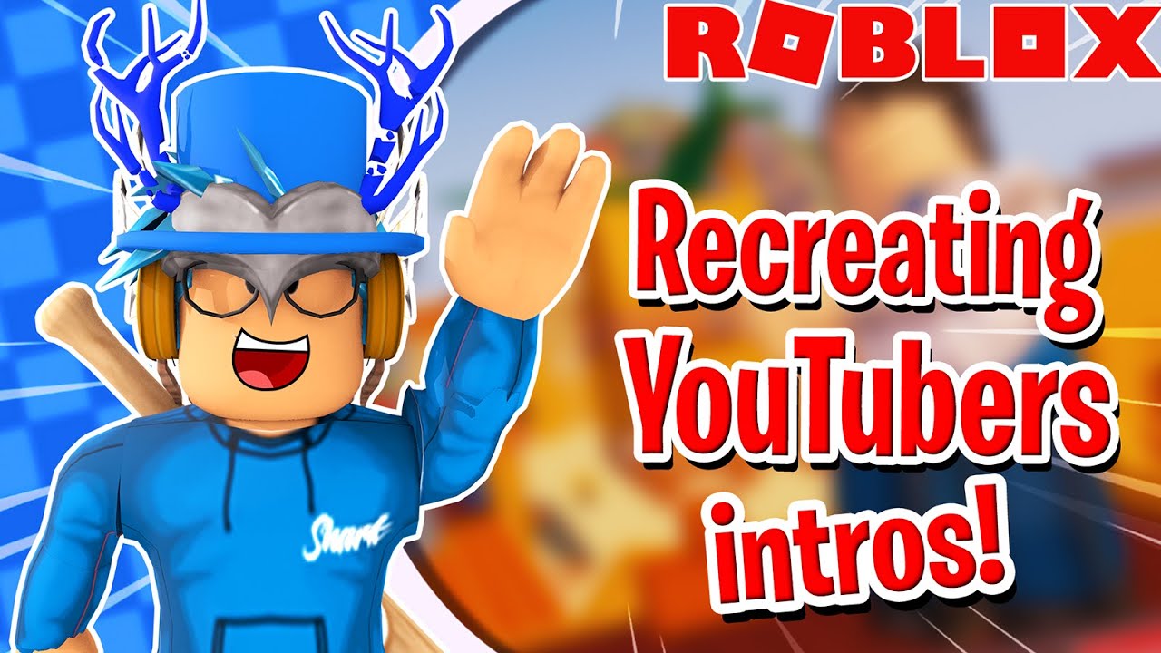 Recreating Roblox Youtubers Intros Kind Of Lol Youtube - roblox youtuber intros