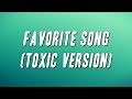 Toosii Favorite Song Toxic Version Ft Future Lyrics mp3