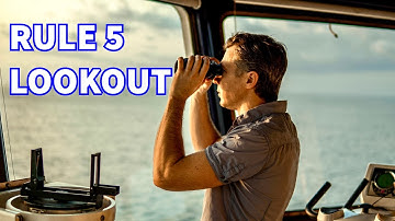 Rule 5:  Lookout | Navigation Rules Of The Road