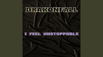 I Feel Unstoppable