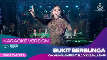 BUKIT BERBUNGA (VERSI KARAOKE) FYP TIK TOK VIRAL - SILVY K X OM HIMAWAN |HARLAH KE 6 SABILU TAUBAH