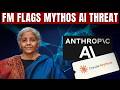 Nirmala Sitharaman Warns: Unprecedented Cyber Threat From Mythos | High-Level Meet On AI Risks