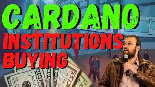 INSTITUTIONS BUYING CARDANO - ADA Price EXPLOSION Incoming