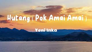 HUTANG YENI INKA (Video Lirik)